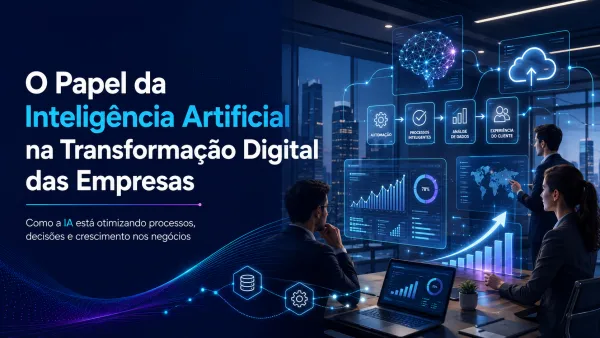O Papel da Inteligência Artificial na Transformação Digital das Empresas